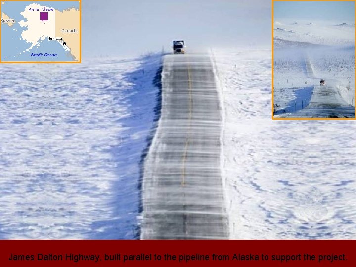 James Dalton Highway, built parallel to the pipeline from Alaska to support the project.
