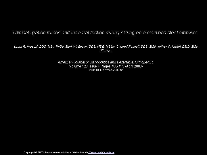 Clinical ligation forces and intraoral friction during sliding on a stainless steel archwire Laura