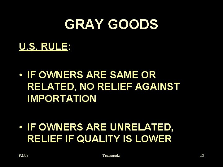 GRAY GOODS U. S. RULE: • IF OWNERS ARE SAME OR RELATED, NO RELIEF