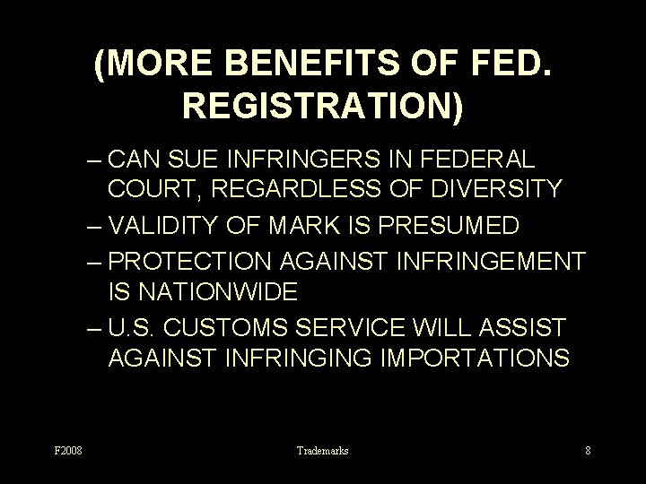 (MORE BENEFITS OF FED. REGISTRATION) – CAN SUE INFRINGERS IN FEDERAL COURT, REGARDLESS OF