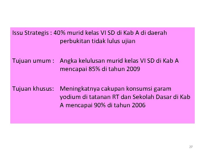 Issu Strategis : 40% murid kelas VI SD di Kab A di daerah perbukitan