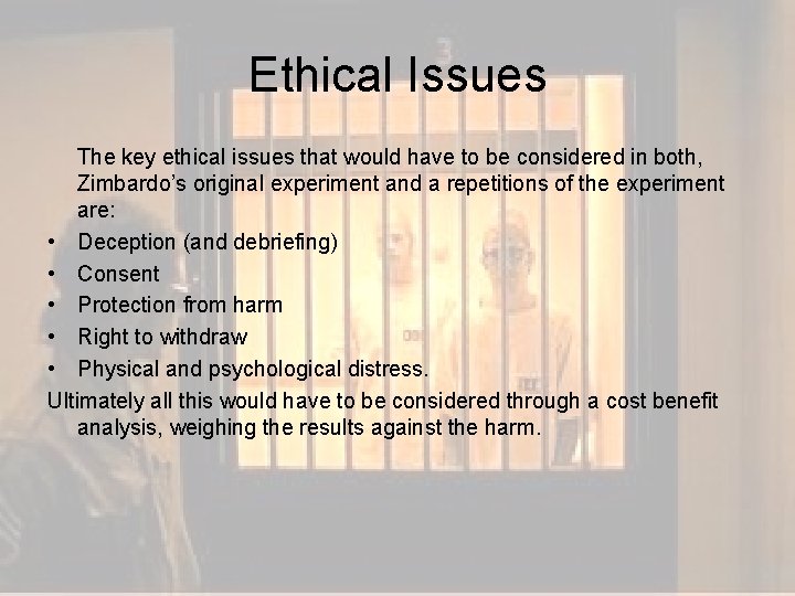 Ethical Issues The key ethical issues that would have to be considered in both,