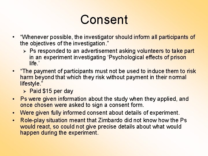 Consent • “Whenever possible, the investigator should inform all participants of the objectives of