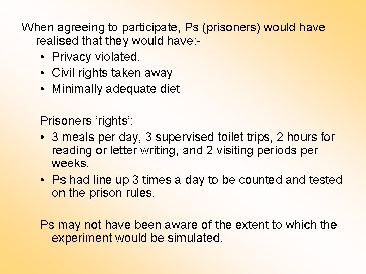 When agreeing to participate, Ps (prisoners) would have realised that they would have: •