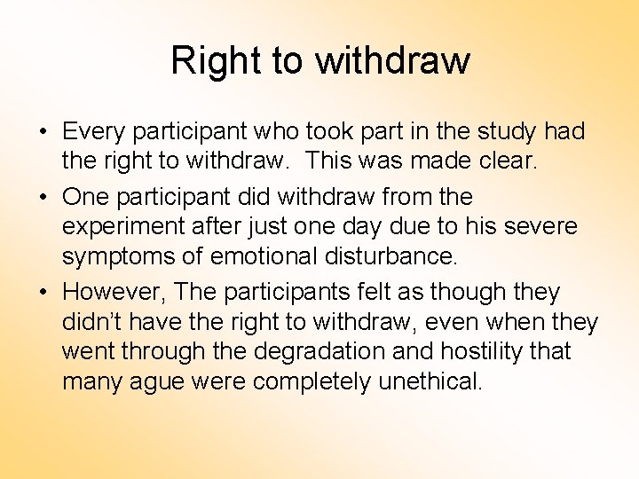 Right to withdraw • Every participant who took part in the study had the