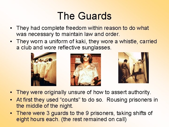 The Guards • They had complete freedom within reason to do what was necessary