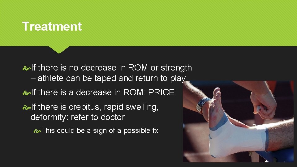 Treatment If there is no decrease in ROM or strength – athlete can be