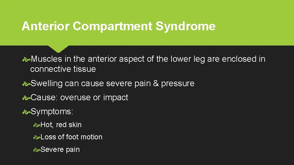 Anterior Compartment Syndrome Muscles in the anterior aspect of the lower leg are enclosed