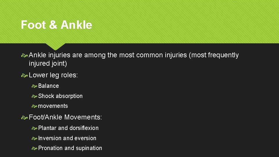 Foot & Ankle injuries are among the most common injuries (most frequently injured joint)