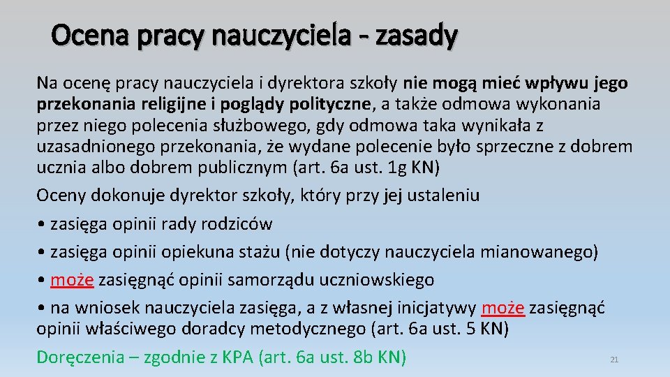 Ocena pracy nauczyciela - zasady Na ocenę pracy nauczyciela i dyrektora szkoły nie mogą