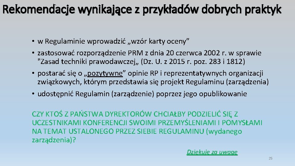 Rekomendacje wynikające z przykładów dobrych praktyk • w Regulaminie wprowadzić „wzór karty oceny” •