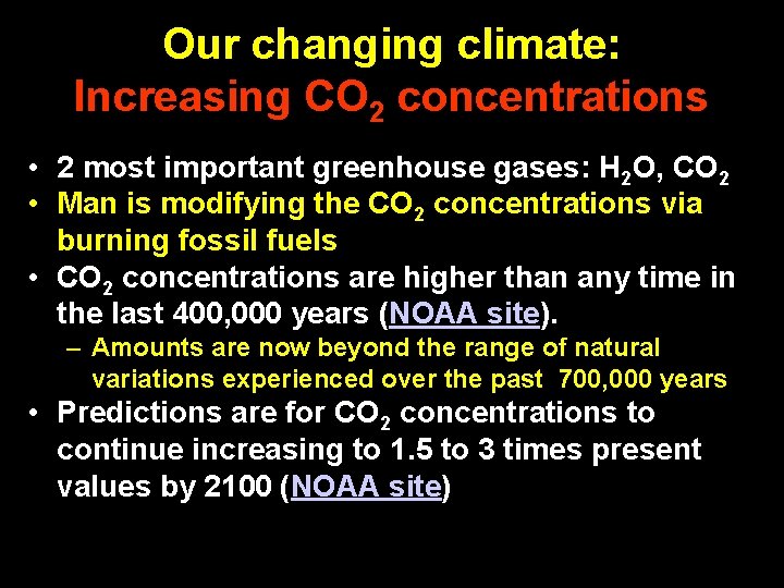 Our changing climate: Increasing CO 2 concentrations • 2 most important greenhouse gases: H