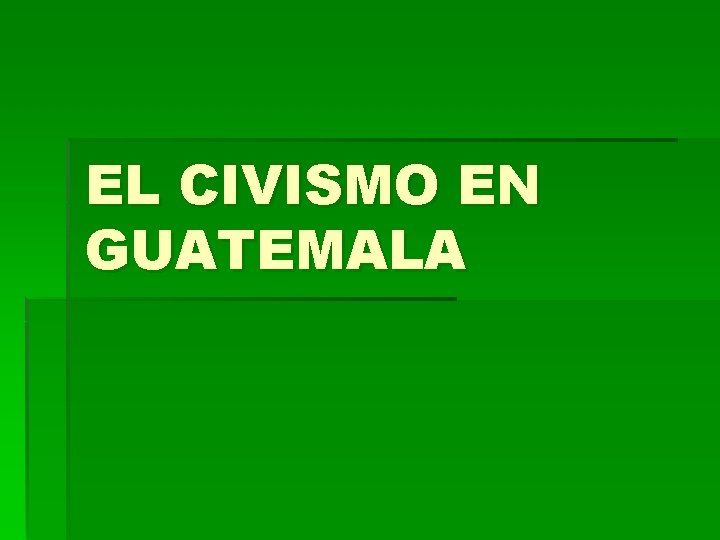 EL CIVISMO EN GUATEMALA 