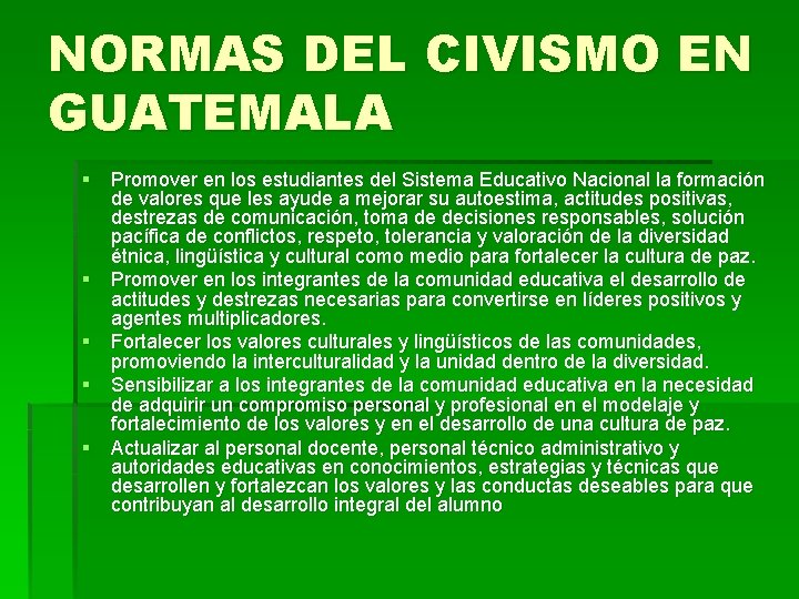 NORMAS DEL CIVISMO EN GUATEMALA § Promover en los estudiantes del Sistema Educativo Nacional