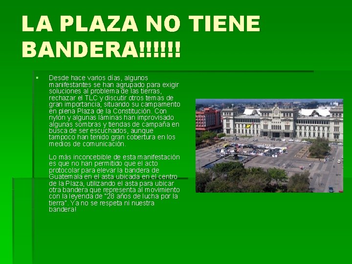 LA PLAZA NO TIENE BANDERA!!!!!! § Desde hace varios días, algunos manifestantes se han