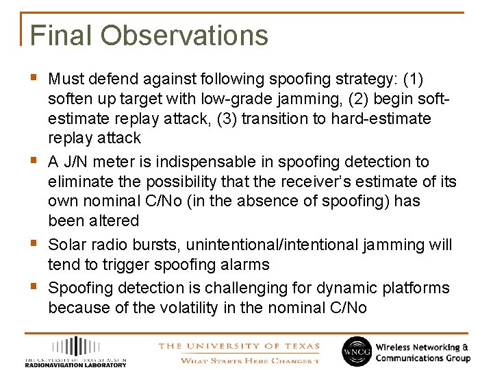 Final Observations § Must defend against following spoofing strategy: (1) § § § soften