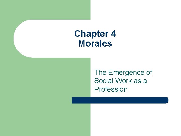 Chapter 4 Morales The Emergence of Social Work as a Profession 