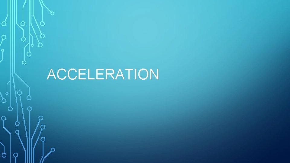 ACCELERATION 