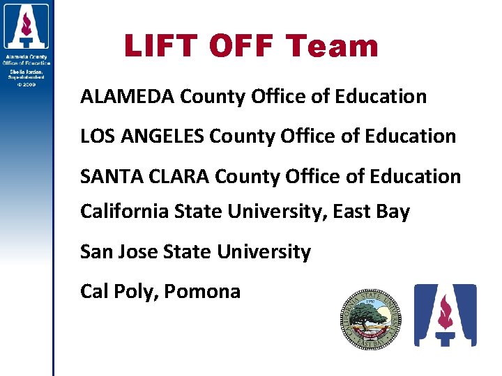 LIFT OFF Team ALAMEDA County Office of Education LOS ANGELES County Office of Education