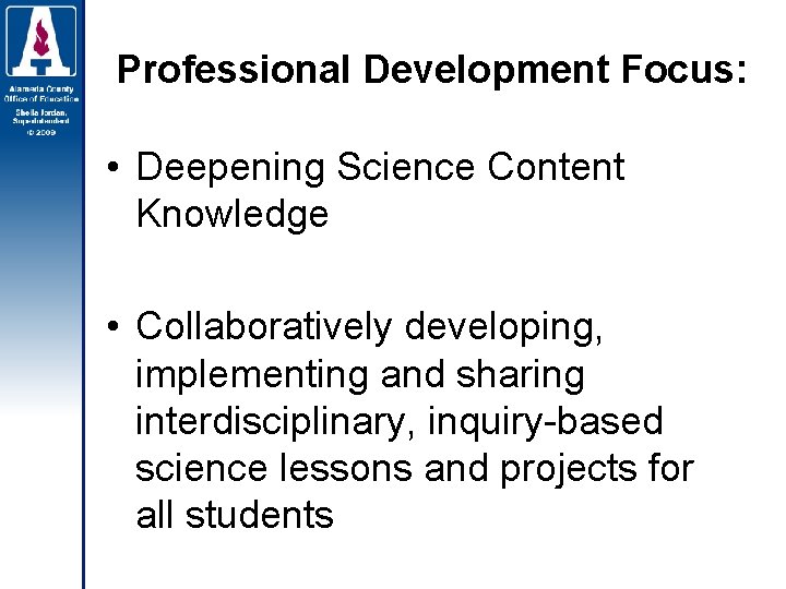 Professional Development Focus: • Deepening Science Content Knowledge • Collaboratively developing, implementing and sharing