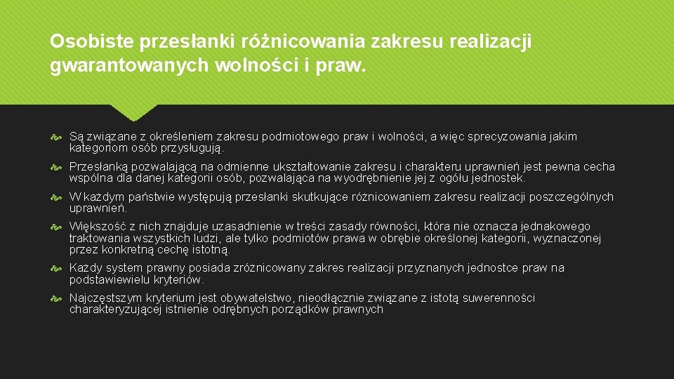 Osobiste przesłanki różnicowania zakresu realizacji gwarantowanych wolności i praw. Są związane z określeniem zakresu