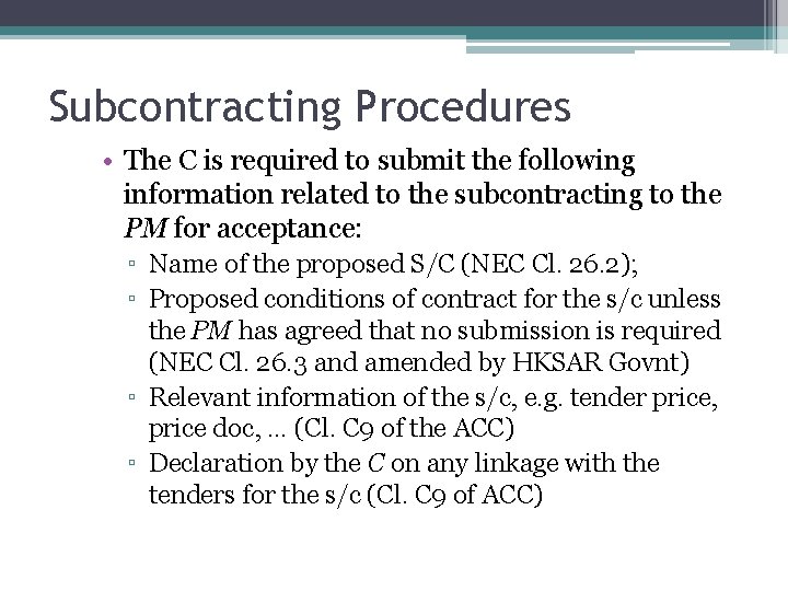 Subcontracting Procedures • The C is required to submit the following information related to