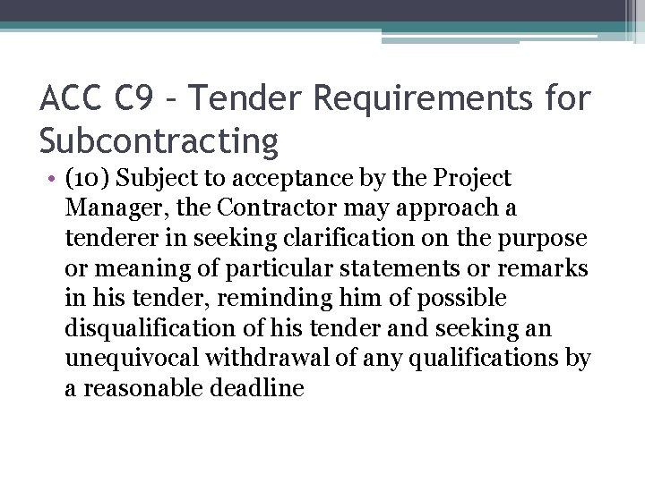 ACC C 9 – Tender Requirements for Subcontracting • (10) Subject to acceptance by