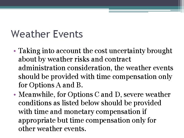 Weather Events • Taking into account the cost uncertainty brought about by weather risks