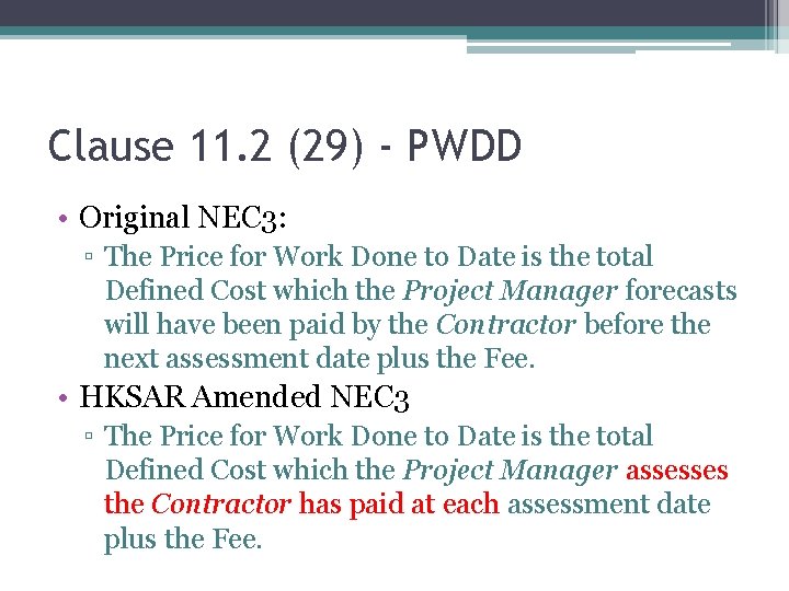 Clause 11. 2 (29) - PWDD • Original NEC 3: ▫ The Price for