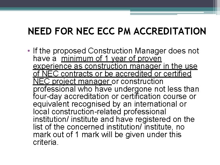 NEED FOR NEC ECC PM ACCREDITATION • If the proposed Construction Manager does not