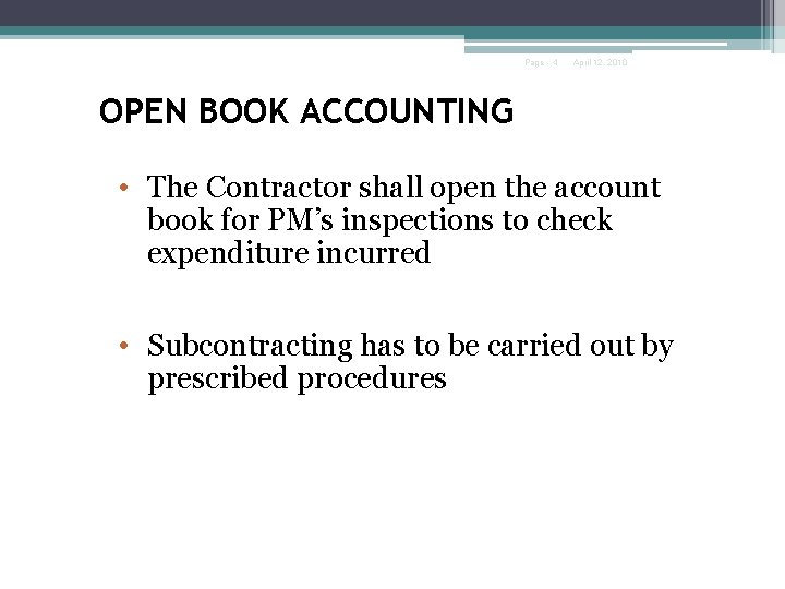 Page - 4 April 12, 2010 OPEN BOOK ACCOUNTING • The Contractor shall open