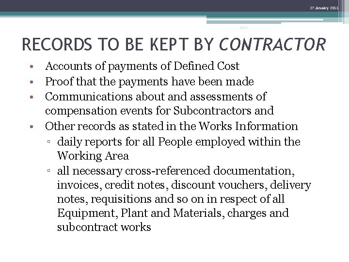 27 January 2011 B&V RECORDS TO BE KEPT BY CONTRACTOR • Accounts of payments