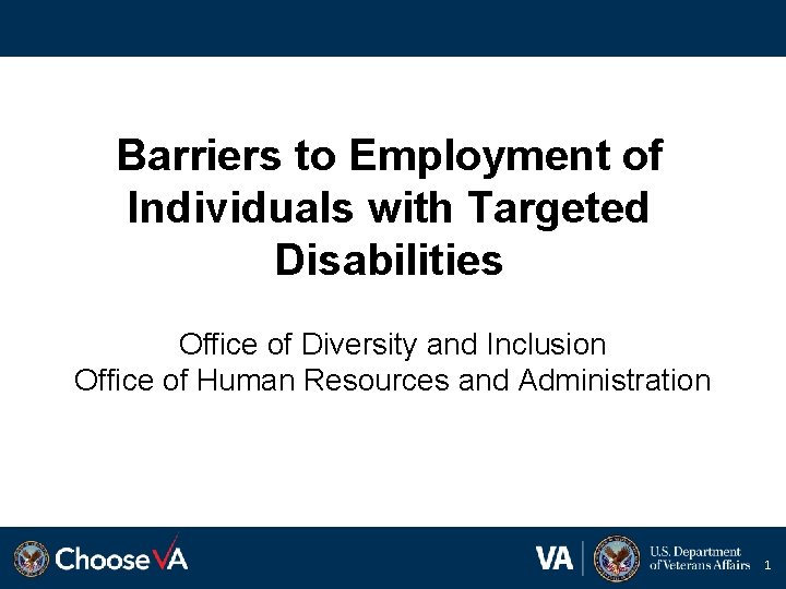 Barriers to Employment of Individuals with Targeted Disabilities Office of Diversity and Inclusion Office