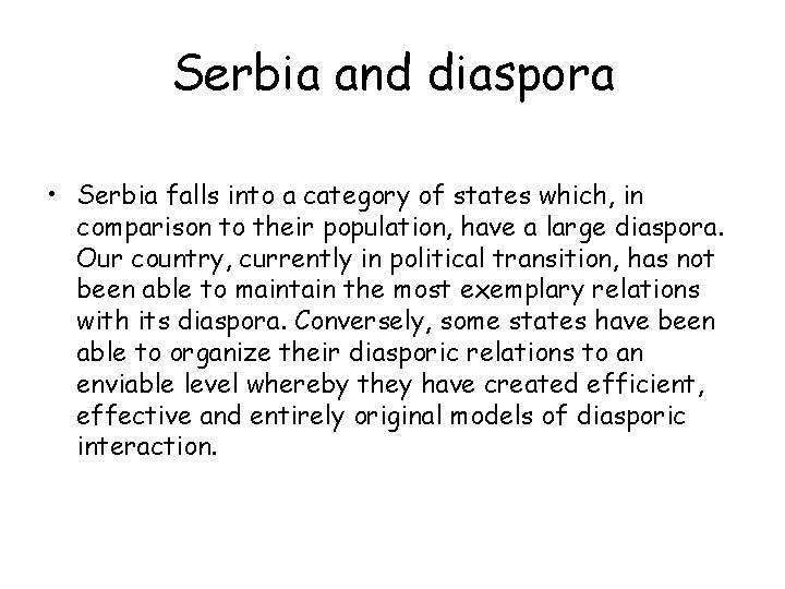 Serbia and diaspora • Serbia falls into a category of states which, in comparison