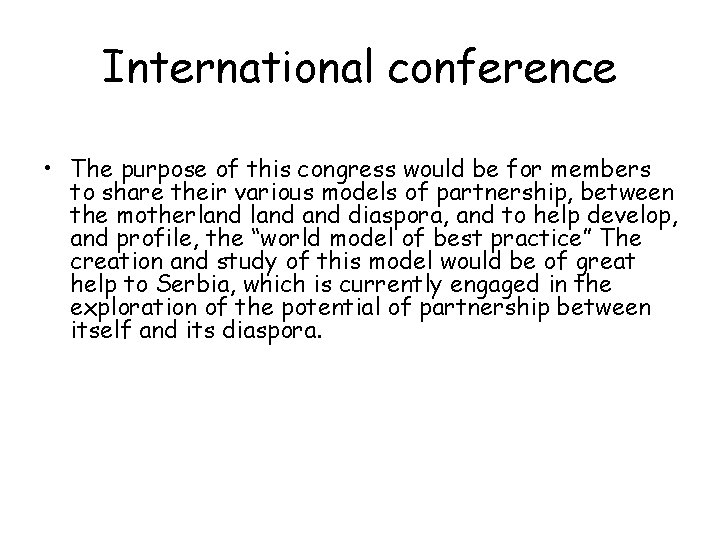 International conference • The purpose of this congress would be for members to share