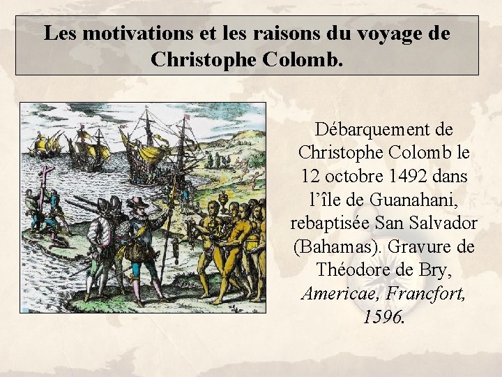 Les motivations et les raisons du voyage de Christophe Colomb. Débarquement de Christophe Colomb