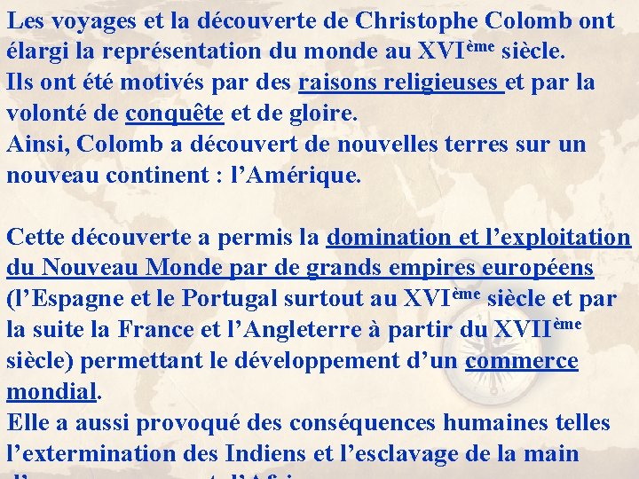 Les voyages et la découverte de Christophe Colomb ont élargi la représentation du monde