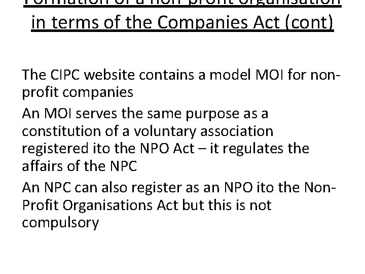 Formation of a non-profit organisation in terms of the Companies Act (cont) The CIPC