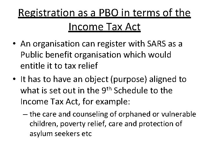 Registration as a PBO in terms of the Income Tax Act • An organisation