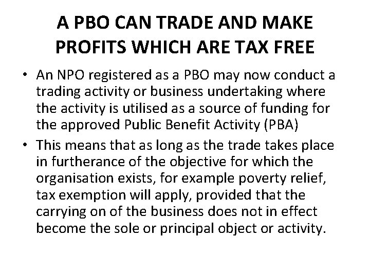 A PBO CAN TRADE AND MAKE PROFITS WHICH ARE TAX FREE • An NPO