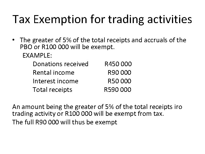 Tax Exemption for trading activities • The greater of 5% of the total receipts