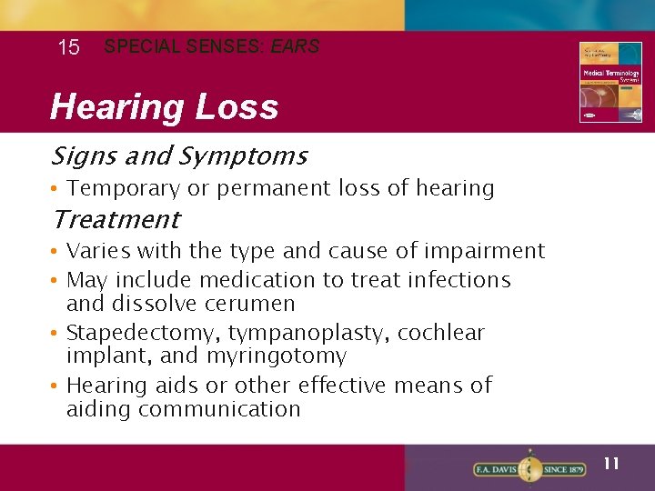 15 SPECIAL SENSES: EARS Hearing Loss Signs and Symptoms • Temporary or permanent loss