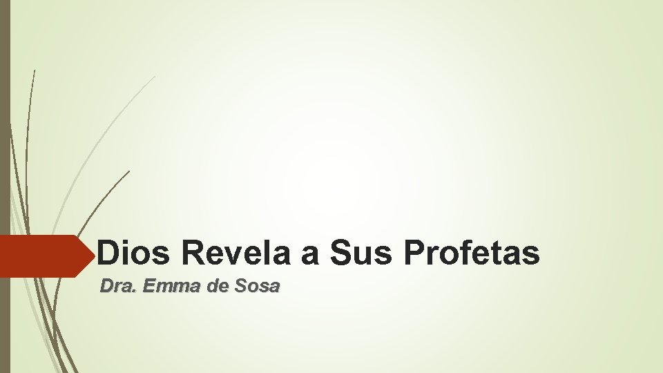 Dios Revela a Sus Profetas Dra. Emma de Sosa 