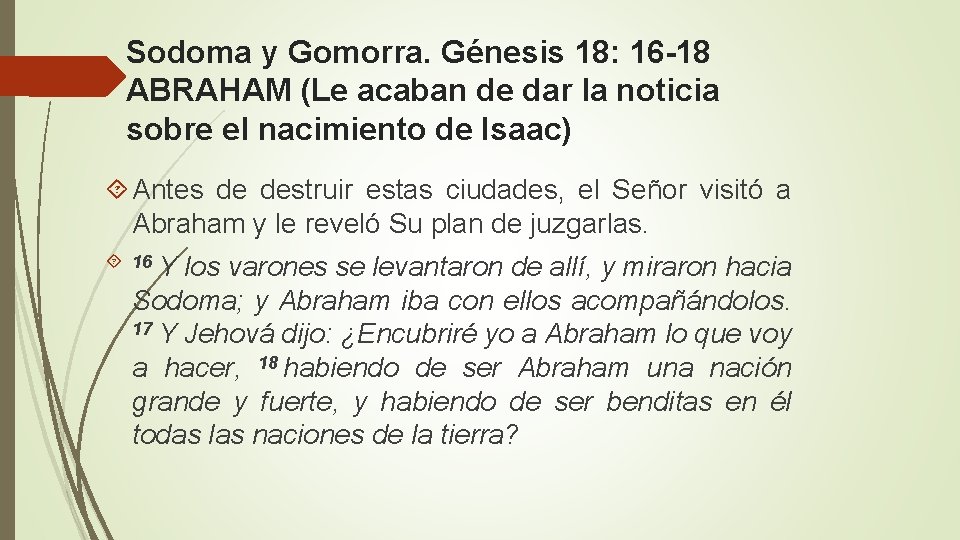 Sodoma y Gomorra. Génesis 18: 16 -18 ABRAHAM (Le acaban de dar la noticia