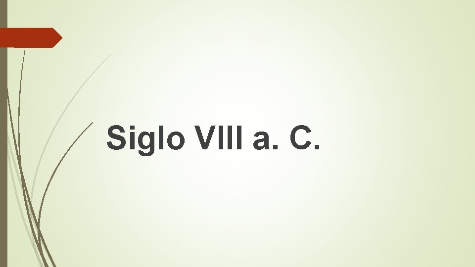  Siglo VIII a. C. 