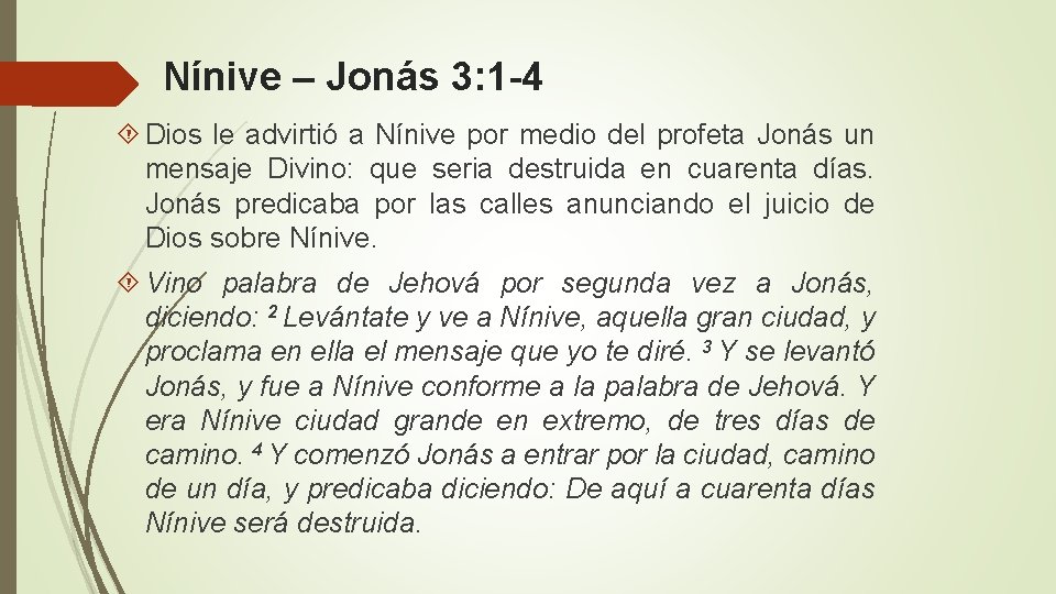 Nínive – Jonás 3: 1 -4 Dios le advirtió a Nínive por medio del