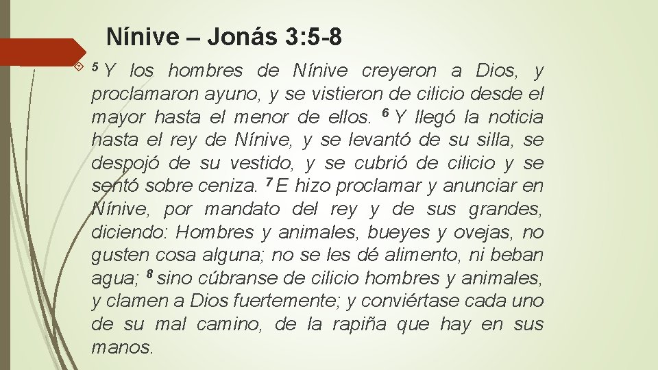 Nínive – Jonás 3: 5 -8 5 Y los hombres de Nínive creyeron a