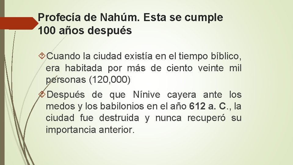 Profecía de Nahúm. Esta se cumple 100 años después Cuando la ciudad existía en