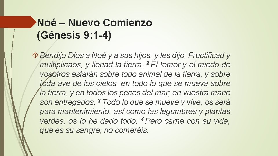 Noé – Nuevo Comienzo (Génesis 9: 1 -4) Bendijo Dios a Noé y a