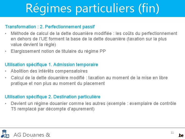 Régimes particuliers (fin) Transformation : 2. Perfectionnement passif • Méthode de calcul de la